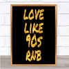 90S Rnb Quote Print Black & Gold Wall Art Picture 90S Rnb Quote Print Black & Gold Wall Art Picture