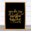 Rainbow Unicorn Quote Print Black & Gold Wall Art Picture
