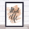 Street Life Quote Print Watercolour Wall Art