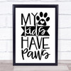 My Kids Have Paws Dog Print Quote Typogrophy Wall Art Print