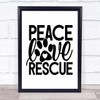 Peace Love Rescue Animal Dog Quote Typogrophy Wall Art Print