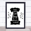 Time Spent With Dogs Is Never Wasted Quote Typogrophy Wall Art Print