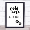 Cold Nose Warm Heart Quote Typogrophy Wall Art Print