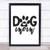Dog Mom Quote Typogrophy Wall Art Print