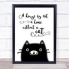 A House Is Not A Home Without A Cat Quote Typogrophy Wall Art Print