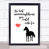 Horse Best Neighbour You Could Wish For Quote Typogrophy Wall Art Print