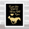 Live Like Some One Left The Door Open Running Horse Gold Black Typogrophy Print