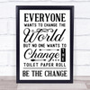 Funny Bathroom Toilet Change Toilet Roll Quote Typogrophy Wall Art Print