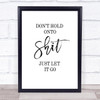 Bathroom Toilet Just Let Go Quote Typogrophy Wall Art Print