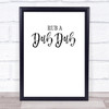 Bathroom Toilet Rub A Dub Dub Quote Typogrophy Wall Art Print