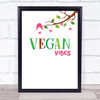 Vegan Vibes Branch & Birds Colour Style Quote Typogrophy Wall Art Print