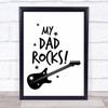 My Dad Rocks Guitar Quote Typogrophy Wall Art Print