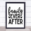 Family Ever After Quote Typogrophy Wall Art Print