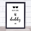 Keep Cool & Daddy On Quote Typogrophy Wall Art Print