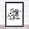 Coffee Is Always A Good Idea Quote Typogrophy Wall Art Print