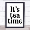 It's Tea Time Quote Typogrophy Wall Art Print