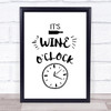 It's Wine O Clock Quote Typogrophy Wall Art Print