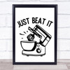 Just Beat It Kitchen Whisk Quote Typogrophy Wall Art Print