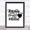 Kitchen Heart Of The Home Quote Typogrophy Wall Art Print