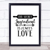 Kitchen Secret Ingredient Is Love Quote Typogrophy Wall Art Print