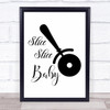 Kitchen Slice Slice Baby Quote Typogrophy Wall Art Print