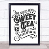 More Sweet Tea & Sunshine Quote Typogrophy Wall Art Print