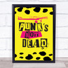 Punks Not Dead Decorative Wall Art Print