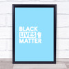 Black Lives Matter Bold Statement Blue Wall Art Print