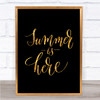 Summer Is Here Quote Print Black & Gold Wall Art Picture