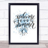 Summer Welcome Inspirational Quote Print Blue Watercolour Poster