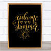 Summer Welcome Quote Print Black & Gold Wall Art Picture