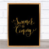 Summers Coming Quote Print Black & Gold Wall Art Picture