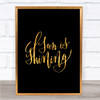 Sun Is Shining Quote Print Black & Gold Wall Art Picture