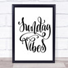 Sunday Vibes Quote Print Poster Typography Word Art Picture