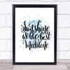 Sunshine Medicine Inspirational Quote Print Blue Watercolour Poster