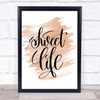 Sweet Life Quote Print Watercolour Wall Art