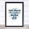 Take Charge Don't Apologise Inspirational Quote Print Blue Watercolour Poster