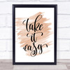 Take Easy Quote Print Watercolour Wall Art
