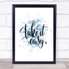 Take It Easy Inspirational Quote Print Blue Watercolour Poster