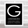 Greensboro United States Of America Coordinates Black & White Travel Quote Print