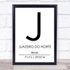 Juazeiro Do Norte Brazil Coordinates Travel Print