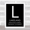 Lakeland United States Of America Coordinates Black & White Travel Quote Print