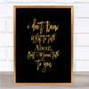 Talk To You Quote Print Black & Gold Wall Art Picture