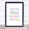 Tears Are Words Rainbow Quote Print Tears Are Words Rainbow Quote Print