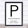 Pietermaritzburg South Africa Coordinates Travel Quote Print