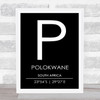 Polokwane South Africa Coordinates Black & White Travel Print