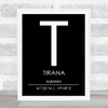 Tirana Albania Coordinates Black & White World City Travel Print