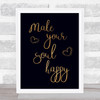 Make Your Soul Happy Gold Black Quote Typogrophy Wall Art Print