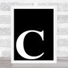 Black Initial Letter C Quote Wall Art Print
