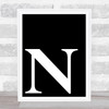 Black Initial Letter N Quote Wall Art Print